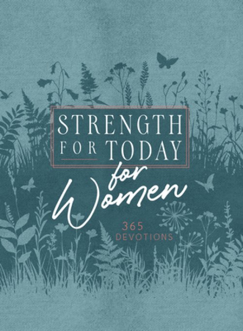 STRENGTH FOR TODAY FOR WOMEN