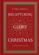 RECAPTURING THE GLORY OF CHRISTMAS