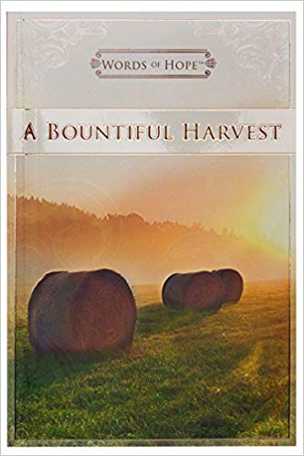 A BOUNTIFUL HARVEST WORDS OF HOPE