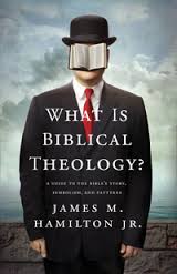 WHAT IS BIBLICAL THEOLOGY?