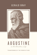 AUGUSTINE ON THE CHRISTIAN LIFE