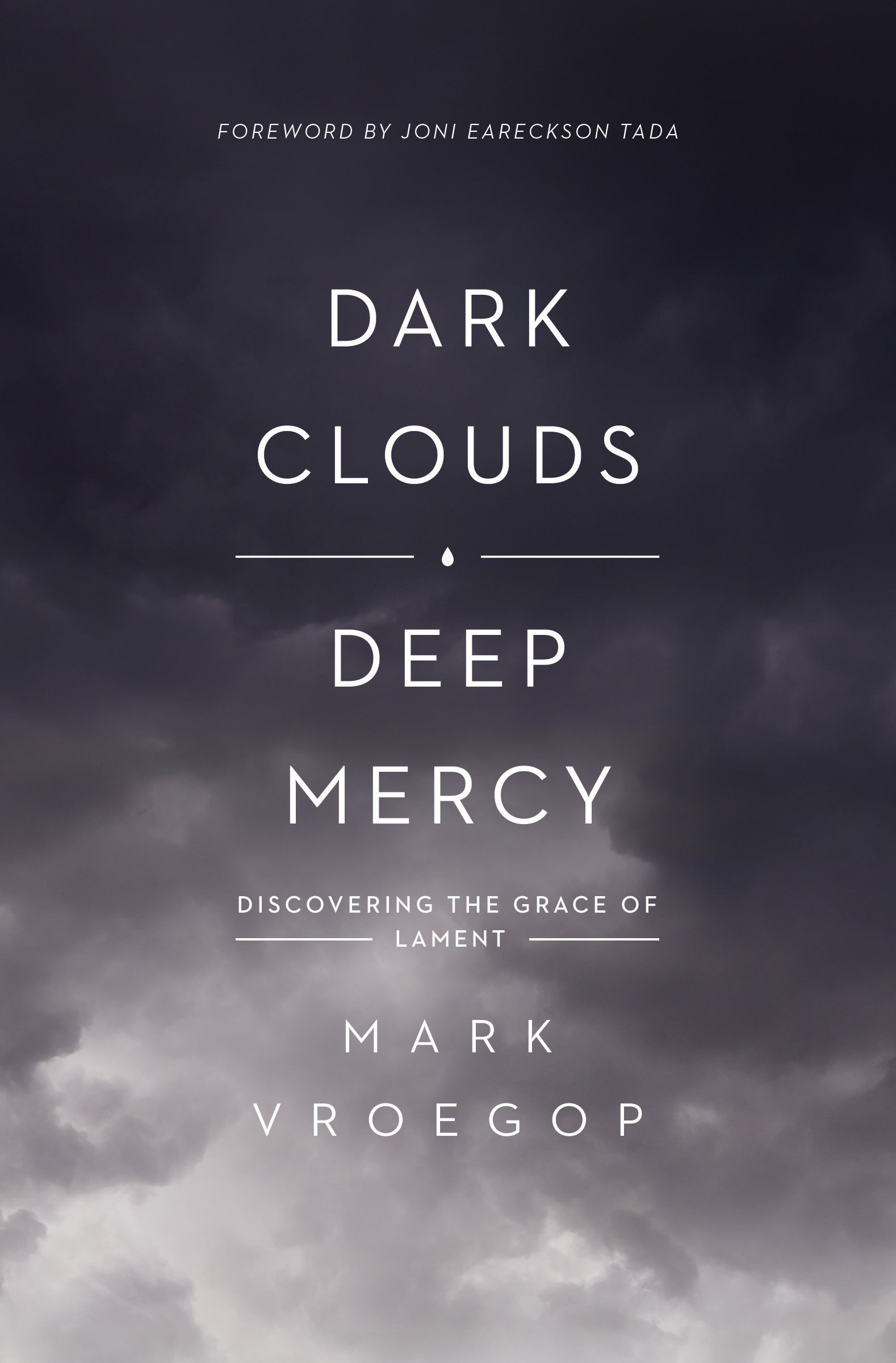 DARK CLOUDS, DEEP MERCY