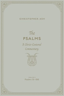 THE PSALMS A CHRIST CENTERED COMMENTARY VOL 3