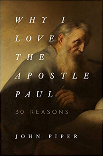 WHY I LOVE THE APOSTLE PAUL