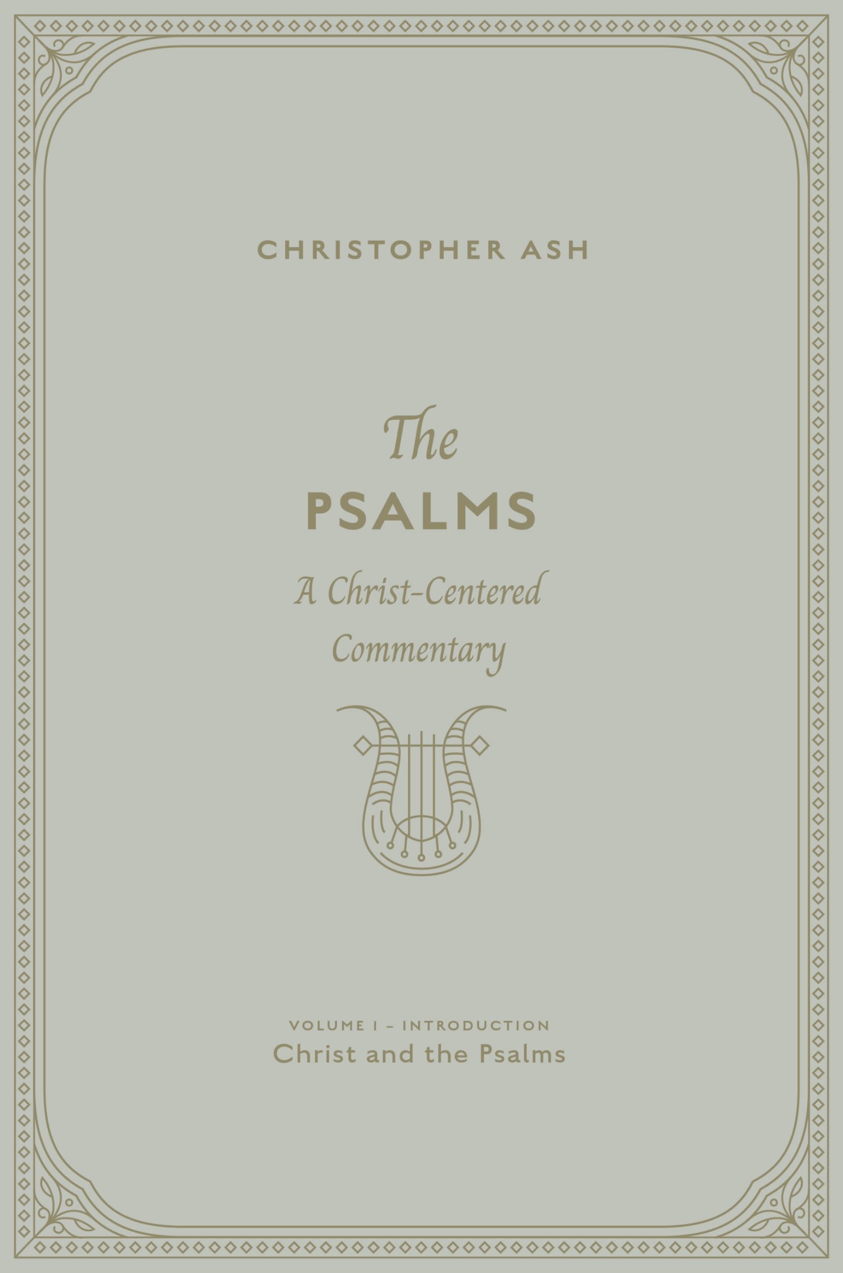 THE PSALMS A CHRIST CENTERED COMMENTARY VOL 1