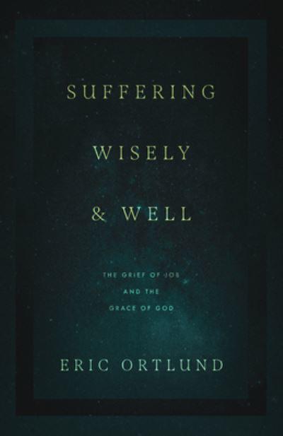 SUFFERING WISELY AND WELL