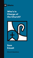 WHO'S IN CHARGE OF THE CHURCH