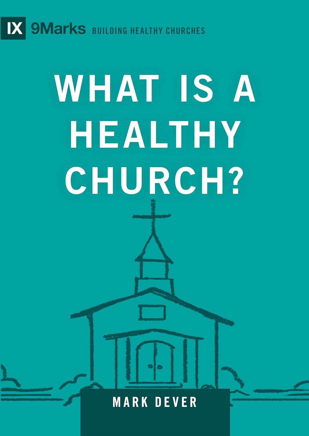 WHAT IS A HEALTHY CHURCH