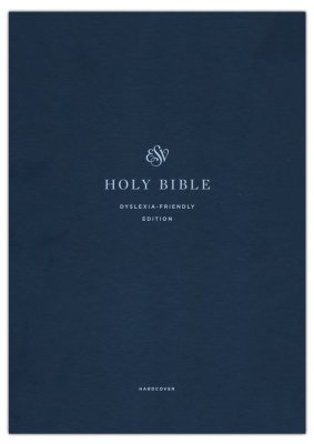 ESV DYSLEXIA-FRIENDLY BIBLE