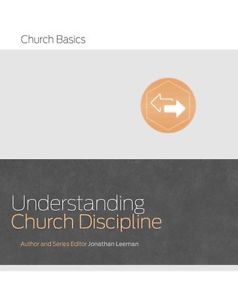 UNDERSTANDING CHURCH DISCIPLINE