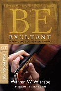 BE EXULTANT PSALMS 90-150