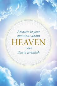 ANSWERS TO YOUR QUESTIONS ABOUT HEAVEN