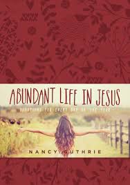 ABUNDANT LIFE IN JESUS