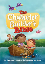 THE CHARACTER BUILDER'S BIBLE