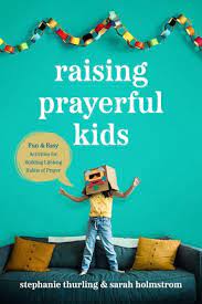 RAISING PRAYERFUL KIDS