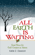 ALL EARTH IS WAITING