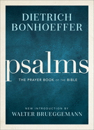 PSALMS: THE PRAYER BOOK OF THE BIBLE