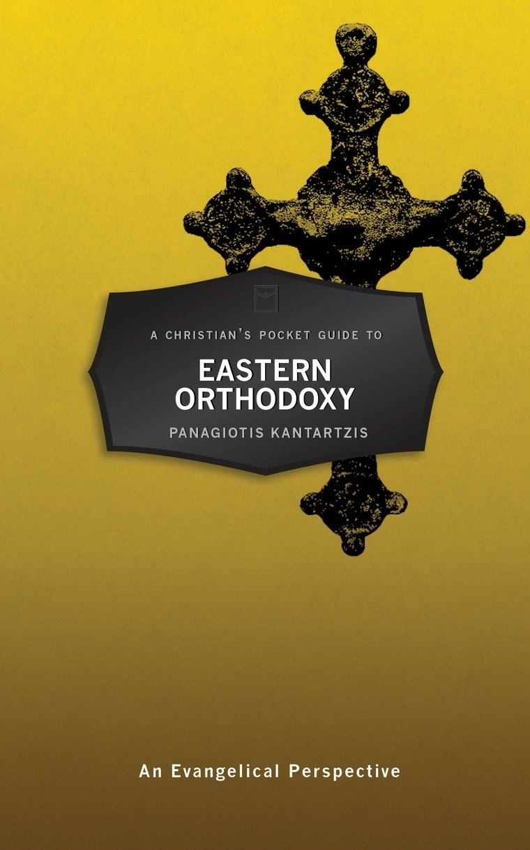 A CHRISTIANS POCKET GUIDE TO EASTERN ORTHODOX THEOLOGY