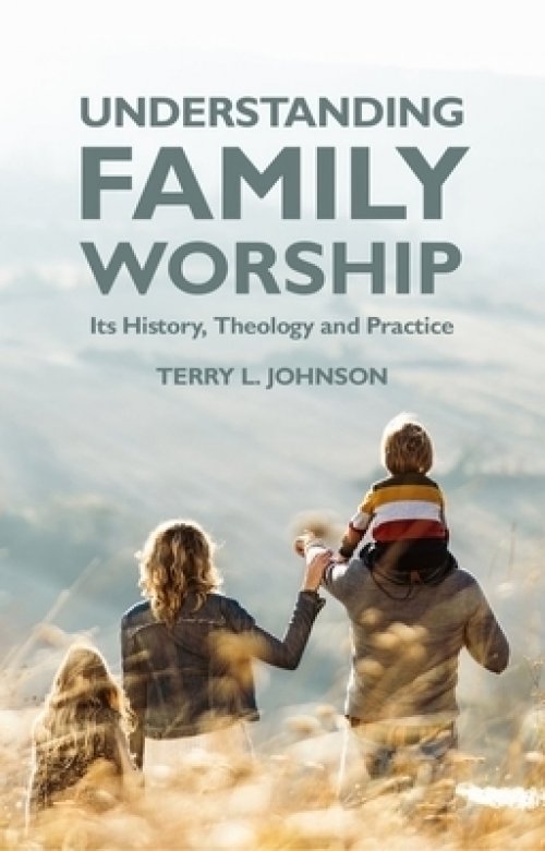 UNDERSTANDING FAMILY WORSHIP