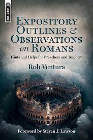 EXPOSITORY OUTLINES AND OBSERVATIONS ON ROMANS