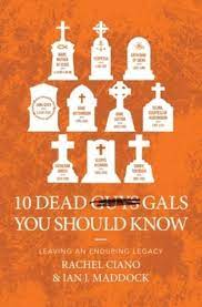 TEN DEAD GALS YOU SHOULD KNOW