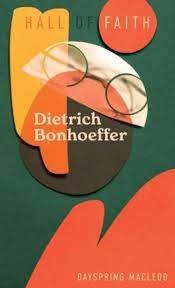 HALL OF FAITH DIETRICH BONHOEFFER HALL OF FAITH DIETRICH BONHOEFFER