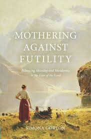 MOTHERING AGAINST FUTILITY