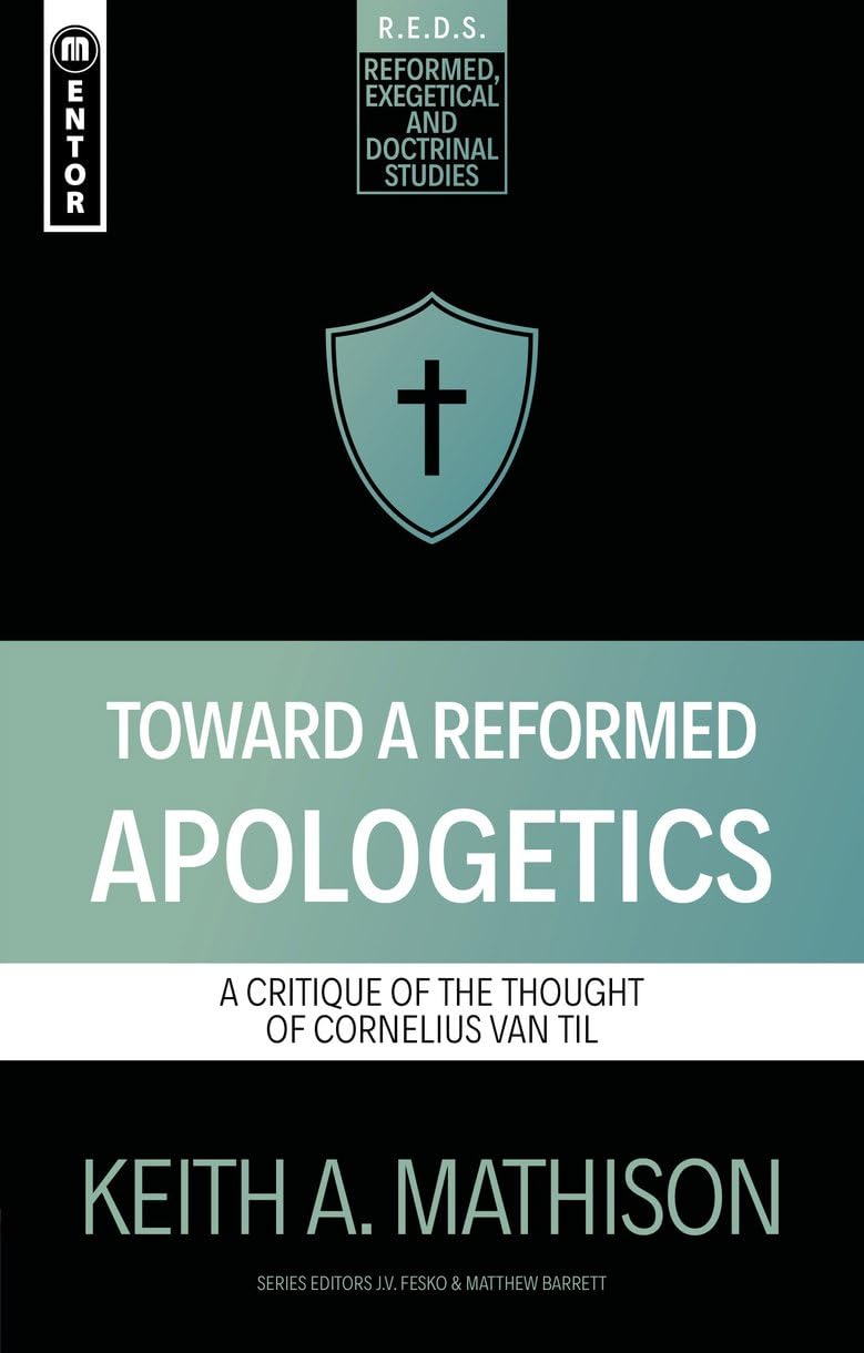 TOWARD A REFORMED APOLOGETICS