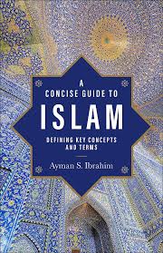 A CONCISE GUIDE TO ISLAM