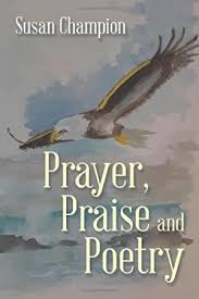 PRAYER PRAISE AND POETRY