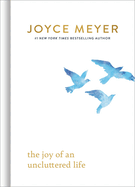 THE JOY OF AN UNCLUTTERED LIFE