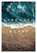 STRENGTH FOR THE WEARY