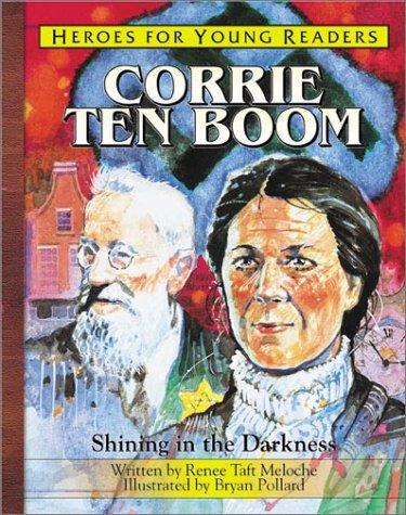 CORRIE TEN BOOM SHINING IN THE DARKNESS