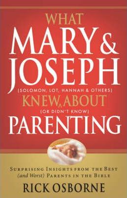 WHAT MARY & JOSEPH KNEW ABOUT PARENTING