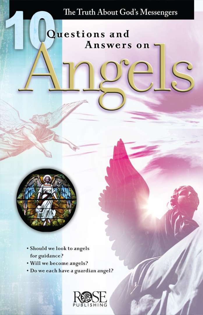 10 QUESTIONS & ANSWERS ON ANGELS