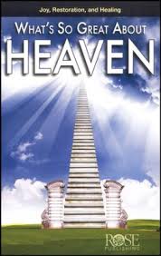 WHATS SO GREAT ABOUT HEAVEN PAMPHLET