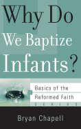 WHY DO WE BAPTIZE INFANTS