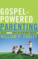 GOSPEL-POWERED PARENTING