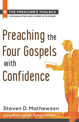 PREACHING THE FOUR GOSPELS WITH CONFIDENCE