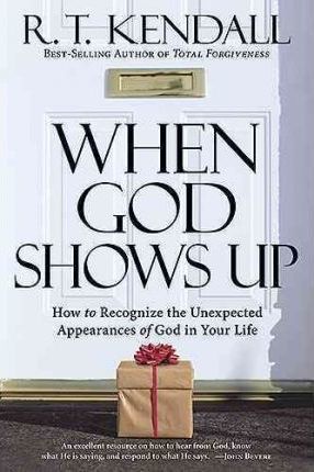 WHEN GOD SHOWS UP WHEN GOD SHOWS UP