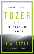 TOZER FOR THE CHRISTIAN LEADER