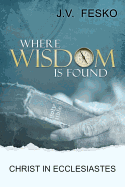 WHERE WISDOM IS FOUND