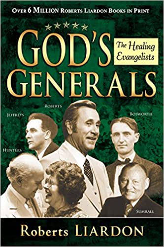 GODS GENERALS THE HEALING EVANGELISTS HB