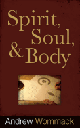 SPIRIT SOUL AND BODY