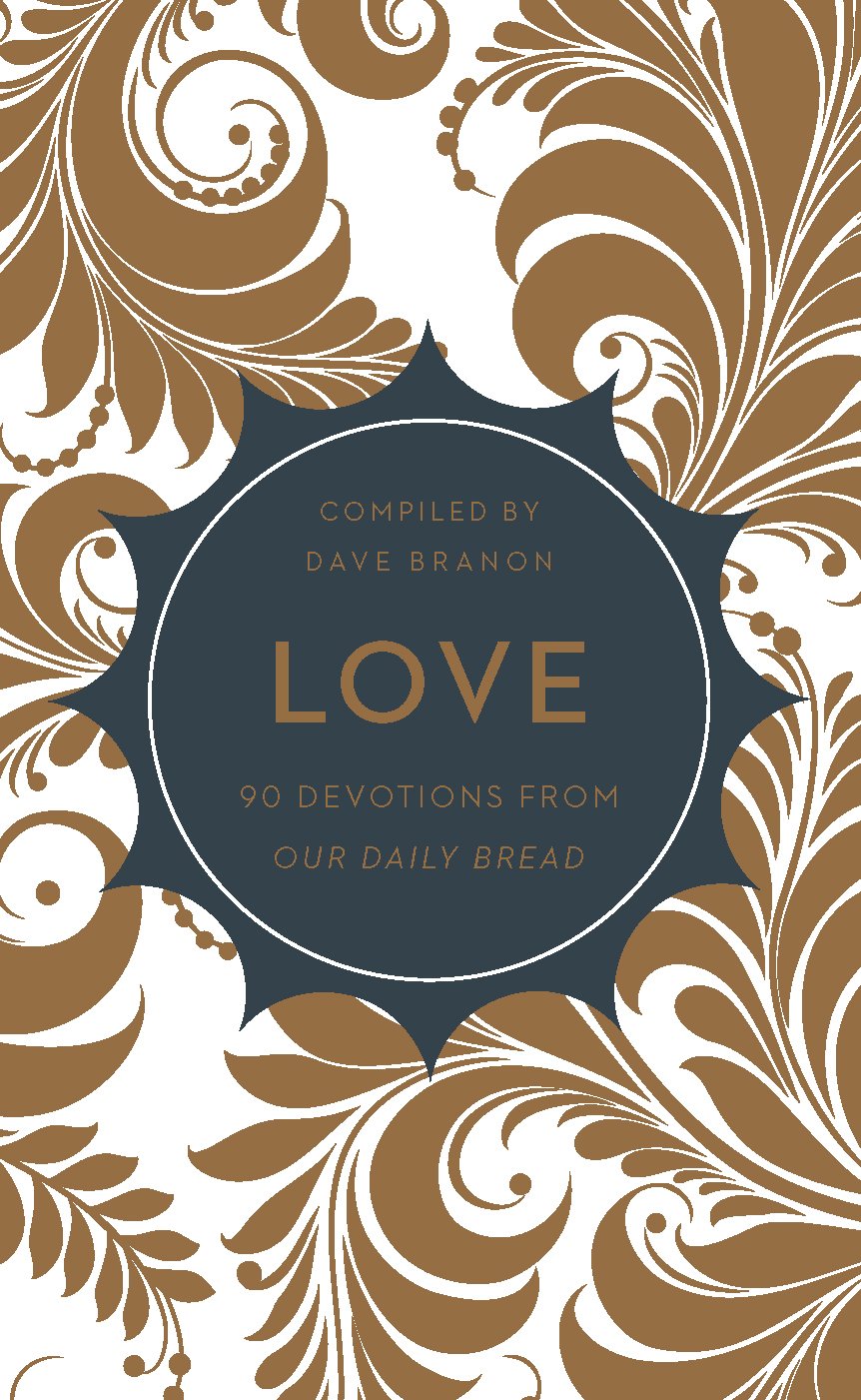 LOVE: 90 DEVOTIONS FROM OUR DAILY BREAD