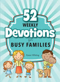 52 WEEKLY DEVOTIONS FOR BUSY FAMILIES