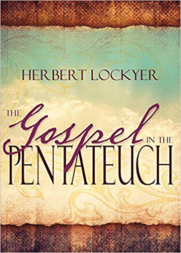 THE GOSPEL IN THE PENTATEUCH