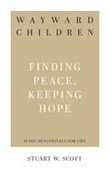 WAYWARD CHILDREN: FINDING PEACE KEEPING HOPE