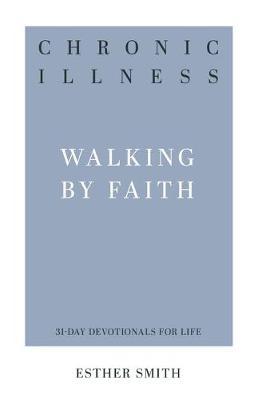 CHRONIC ILLNESS WALKING BY FAITH