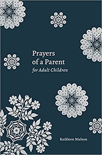 PRAYERS OF A PARENT FOR ADULT CHILDREN